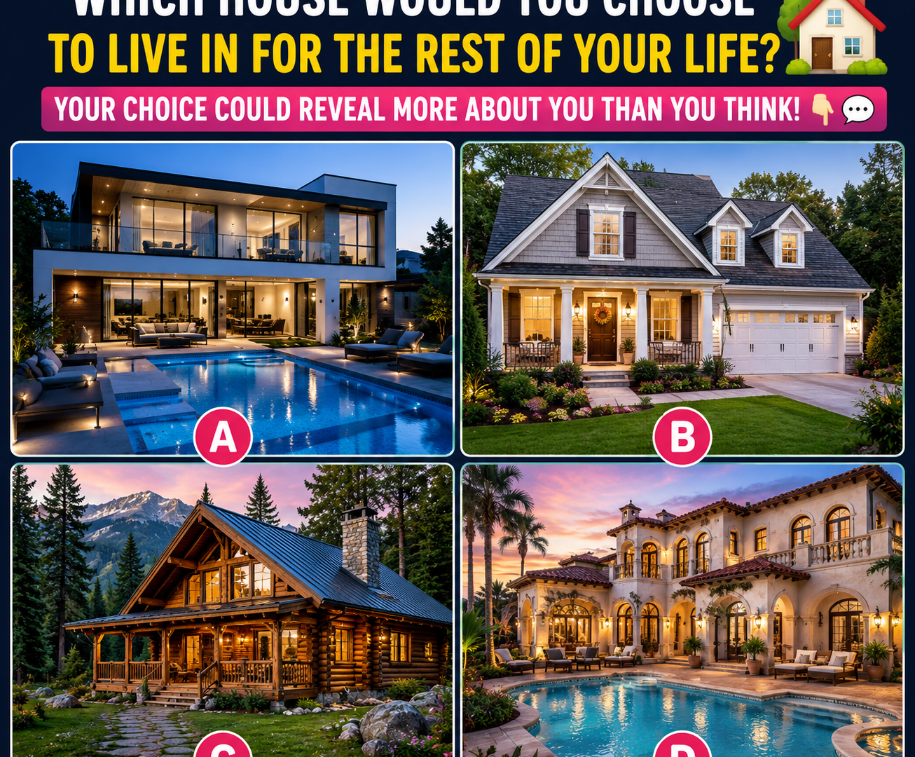 Which House Would You Choose to Live In for the Rest of Your Life? Your Choice Could Reveal More About You Than You Think* c93fc868-584f-4dbc-aa04-5870d8deac90